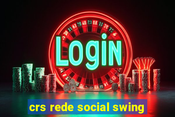 crs rede social swing